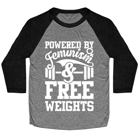 Powered By Feminism And Free Weights Baseball Tee
