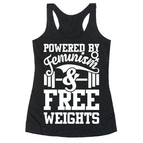 Powered By Feminism And Free Weights Racerback Tank Top