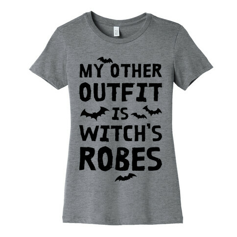 My Other Outfit Is Witch's Robes Womens T-Shirt