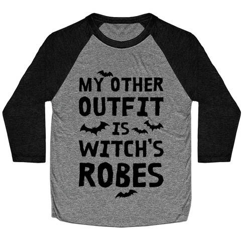 My Other Outfit Is Witch's Robes Baseball Tee