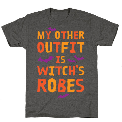 My Other Outfit Is Witch's Robes T-Shirt