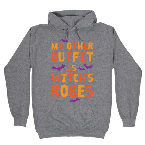 My Other Outfit Is Witch's Robes Hooded Sweatshirt