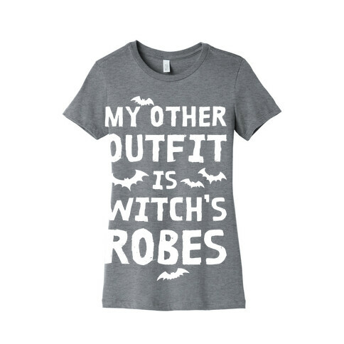 My Other Outfit Is Witch's Robes Womens T-Shirt