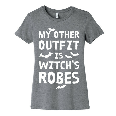 My Other Outfit Is Witch's Robes Womens T-Shirt