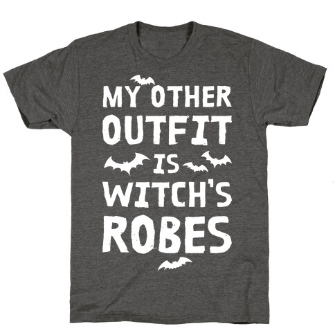 My Other Outfit Is Witch's Robes T-Shirt