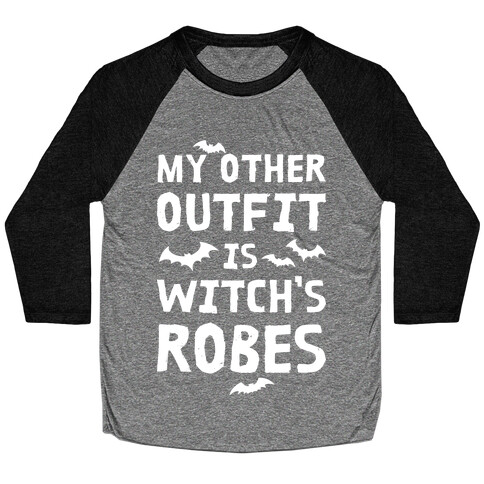 My Other Outfit Is Witch's Robes Baseball Tee