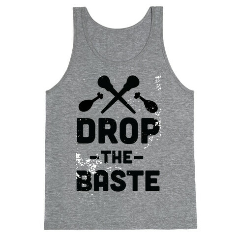 Drop the Baste Tank Top