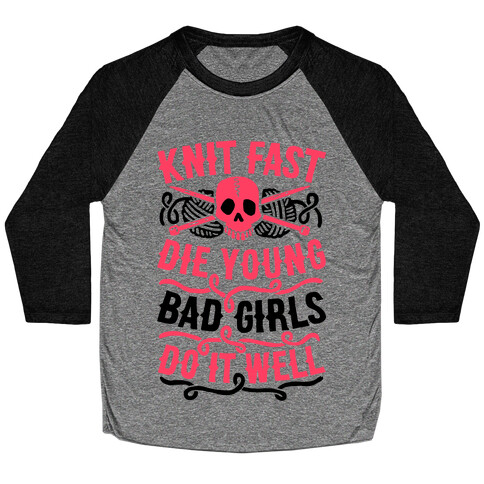 Knit Fast, Die Young Baseball Tee