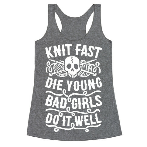 Knit Fast, Die Young Racerback Tank Top