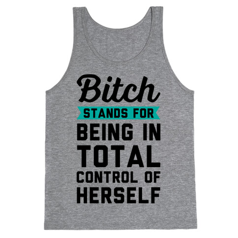 Bitch Stands For Tank Top