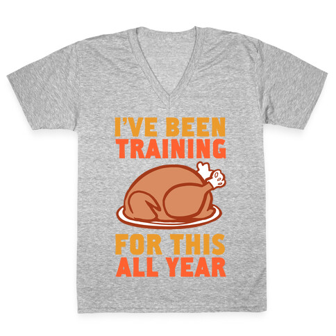 I've Been Training For This All Year V-Neck Tee Shirt
