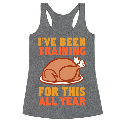 I've Been Training For This All Year Racerback Tank Top