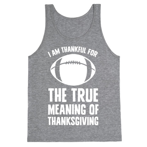 I Am Thankful For The True Meaning of Thanksgiving Tank Top