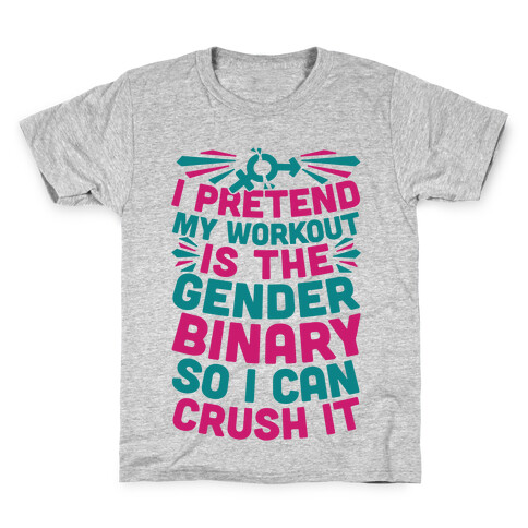 I Pretend My Workout Is The Gender Binary So I Can Crush It Kids T-Shirt
