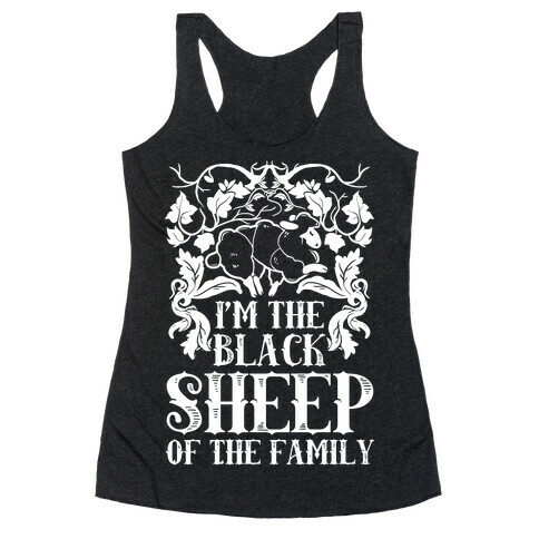 I'm The Black Sheep Of The Family Racerback Tank Top