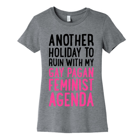 Another Holiday To Ruin Womens T-Shirt