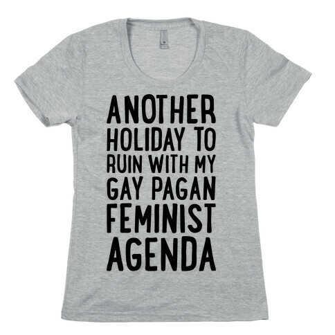 Another Holiday To Ruin Womens T-Shirt