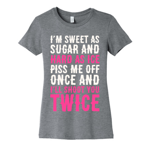 Sweet As Sugar, Hard As Ice Womens T-Shirt