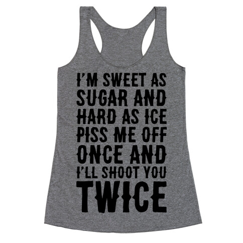 Sweet As Sugar, Hard As Ice Racerback Tank Top