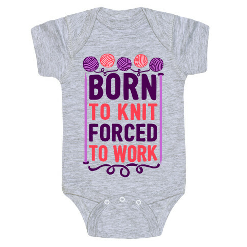 Born To Knit Forced To Work Baby One-Piece