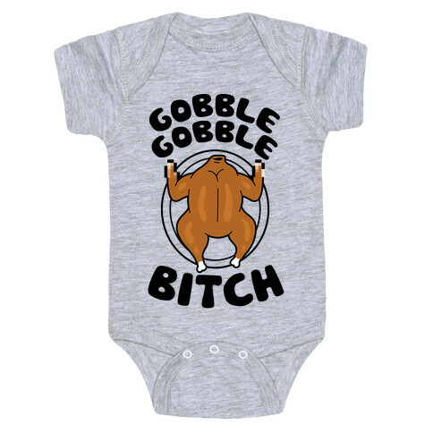 Gobble Gobble Bitch Baby One-Piece