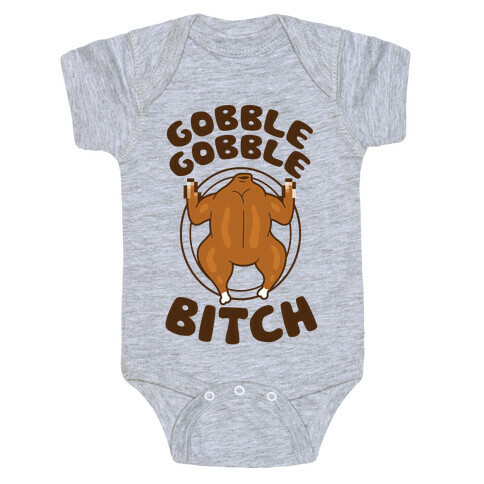 Gobble Gobble Bitch Baby One-Piece