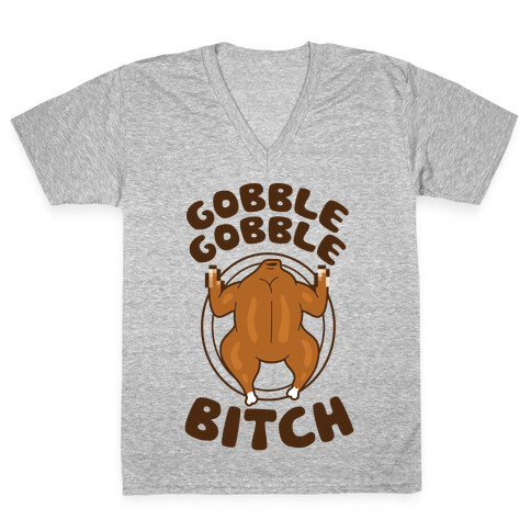 Gobble Gobble Bitch V-Neck Tee Shirt