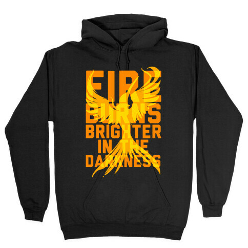 Fire Burns Brighter Hooded Sweatshirt