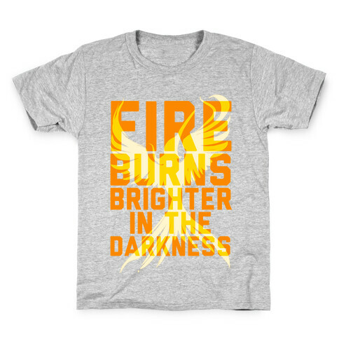 Fire Burns Brighter Kids T-Shirt