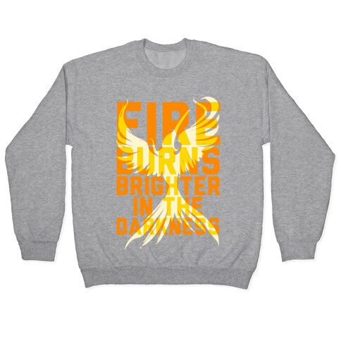 Fire Burns Brighter Pullover