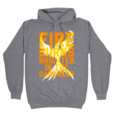 Fire Burns Brighter Hooded Sweatshirt