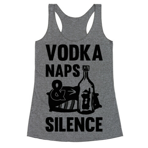 Vodka Naps And Silence Racerback Tank Top