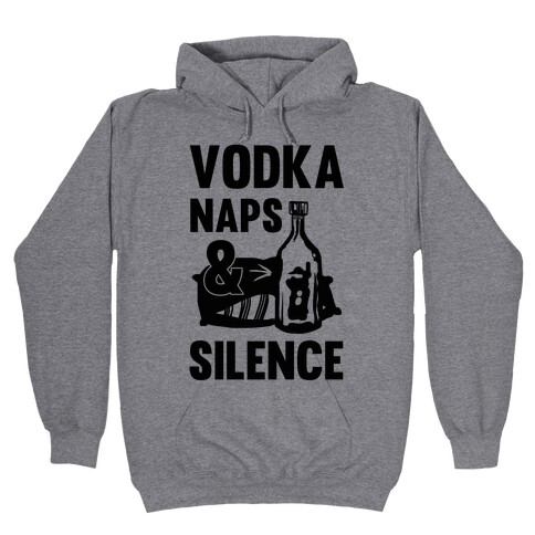 Vodka Naps And Silence Hooded Sweatshirt