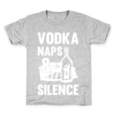 Vodka Naps And Silence Kids T-Shirt
