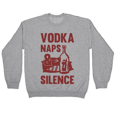 Vodka Naps And Silence Pullover