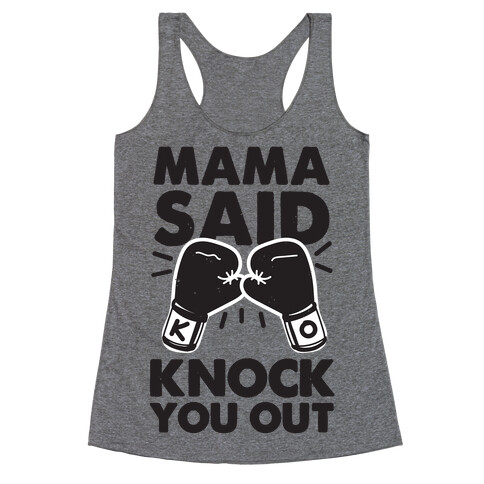 Mama Said Knock You Out (boxing shirt) Racerback Tank Top