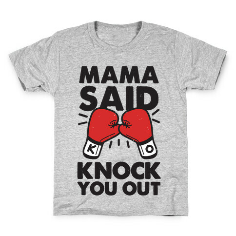 Mama Said Knock You Out (boxing shirt) Kids T-Shirt