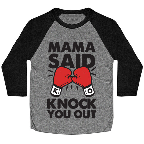 Mama Said Knock You Out (boxing shirt) Baseball Tee