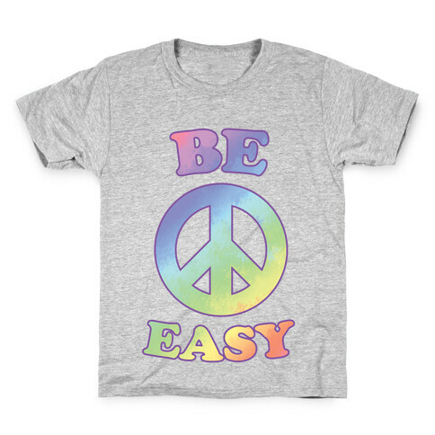 Be Easy (Peace Sign) Kids T-Shirt