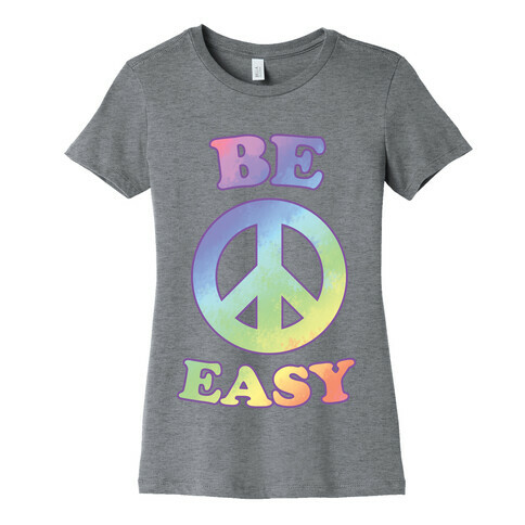 Be Easy (Peace Sign) Womens T-Shirt