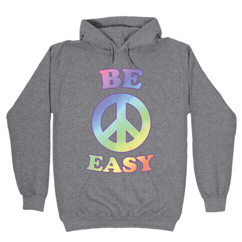 Be Easy (Peace Sign) Hooded Sweatshirt