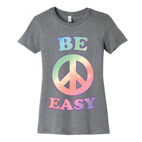 Be Easy (Peace Sign) Womens T-Shirt