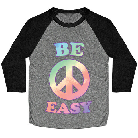 Be Easy (Peace Sign) Baseball Tee