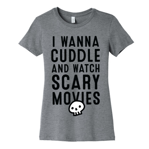 Cuddle and Watch Scary Movies Womens T-Shirt