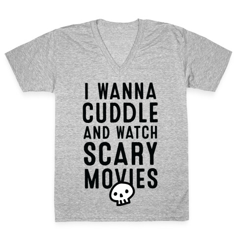 Cuddle and Watch Scary Movies V-Neck Tee Shirt