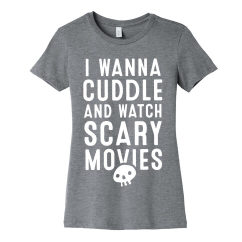 Cuddle and Watch Scary Movies Womens T-Shirt