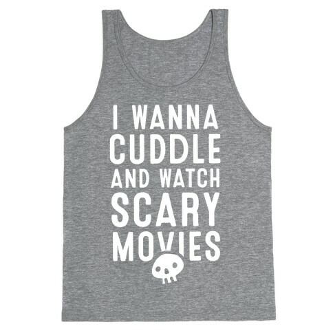 Cuddle and Watch Scary Movies Tank Top