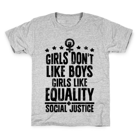 Girls Don't Like Boys Girls Like Equality And Social Justice Kids T-Shirt