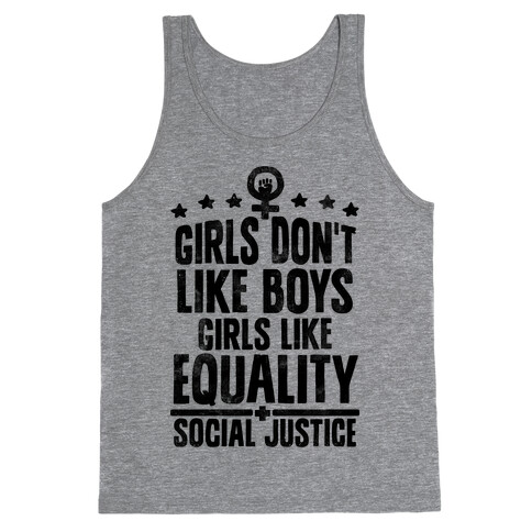 Girls Don't Like Boys Girls Like Equality And Social Justice Tank Top