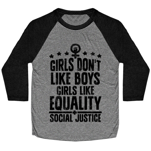 Girls Don't Like Boys Girls Like Equality And Social Justice Baseball Tee